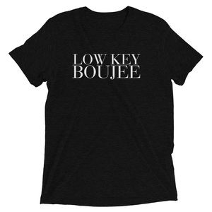 “Low Key Boujee” Unisex Graphic T-Shirt
